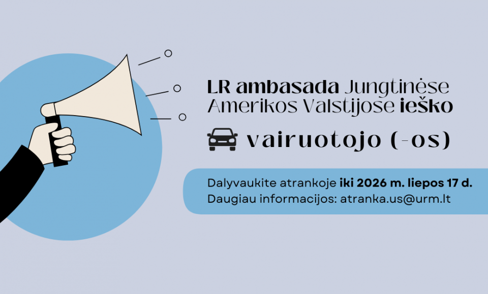Lietuvos Respublikos ambasada Jungtinėse Amerikos Valstijose skelbia atranką į vairuotojo (-os)...